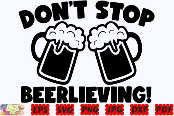 Don t Stop Beerlieving SVG Funny Beer Review