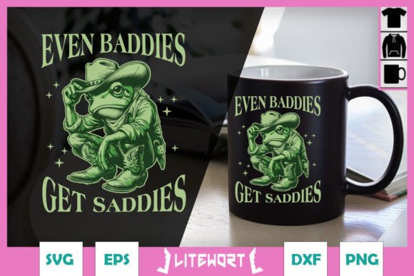 Even Baddies Get Saddies Funny Frog SVG Review