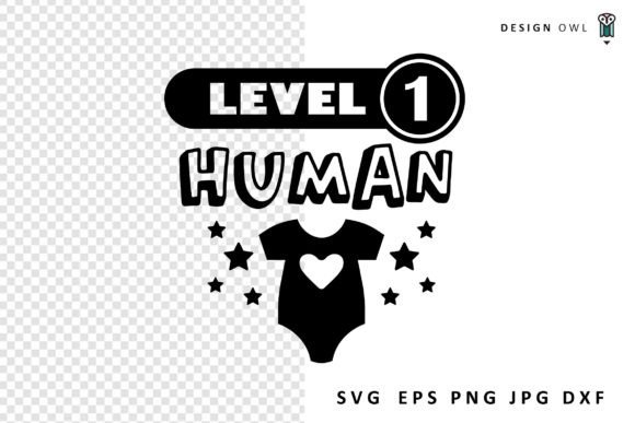 Level One Human - Funny Baby SVG